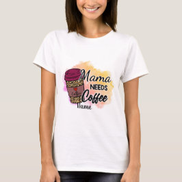 Erstellen Sie Ihren eigenen Mama-Kaffee T-Shirt