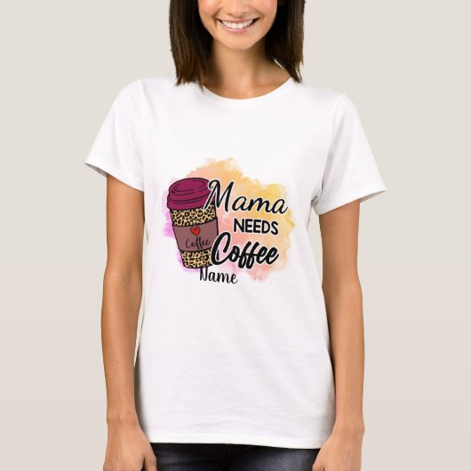 Erstellen Sie Ihren eigenen Mama-Kaffee T-Shirt (Vorderseite)