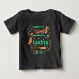 Erstellen Sie Ihren eigenen Papa's Fishing Buddy Baby T-shirt