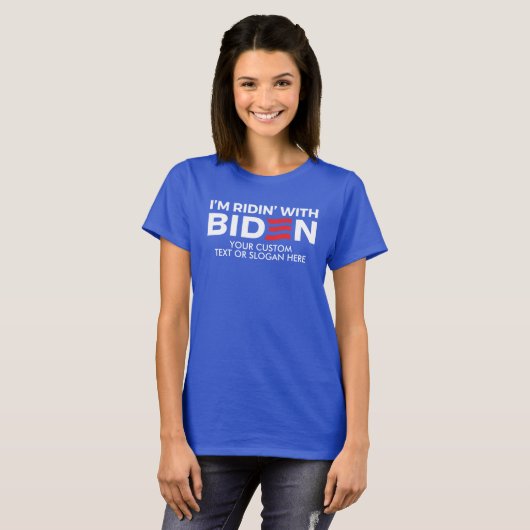 Erstellen Sie Ihren eigenen Ridin' mit Biden T-Shirt (Vorne ganz)