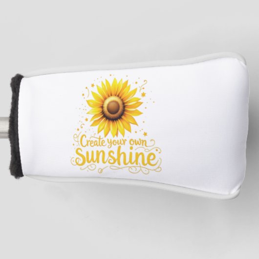 Erstellen Sie Ihren eigenen Sonnenschein - Motivie Golf Headcover (Vorderseite)