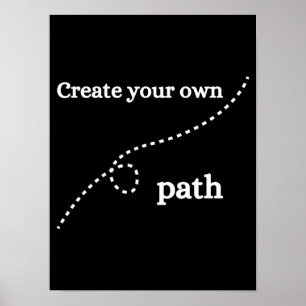 Erstellen Sie Ihren eigenen Weg - Motivierend Post Poster