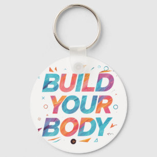 "Erstellen Sie Ihren Körper": Schlüsselanhänger