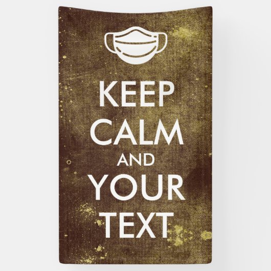 Erstellen Sie mit Maske Ihre eigene "Behalt Calm & Banner (Vertikal)