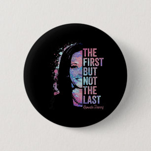 Erstens, aber nicht die letzte Kamala Harris 2024 Button