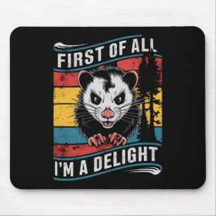 Erstens bin ich ein entzückendes lustiges Opossum Mousepad