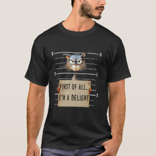 Erstens Bin Ich Ein Vergnügen Sarkastische Lustige T-Shirt