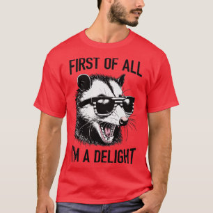 Erstens Bin Ich Ein Vergnügen T-Shirt