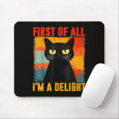 Erstens bin ich eine Freude schwarze Katze Männer Mousepad (Mit Mouse)