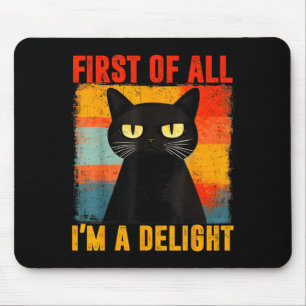 Erstens bin ich eine Freude schwarze Katze Männer Mousepad