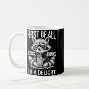 Erstens denkt Jesus, ein niedliches Waschbär-Desig Kaffeetasse