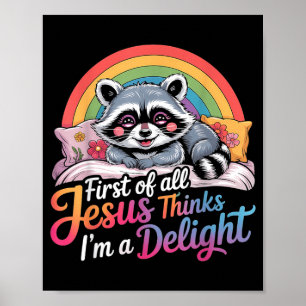 Erstens denkt Jesus, ein niedliches Waschbär-Desig Poster