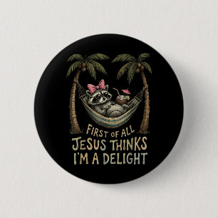 Erstens denkt Jesus, ein Vergnügen ist lustig Racc Button