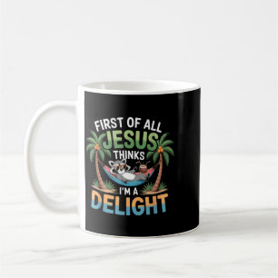 Erstens denkt Jesus, ein Vergnügen ist lustig Racc Kaffeetasse