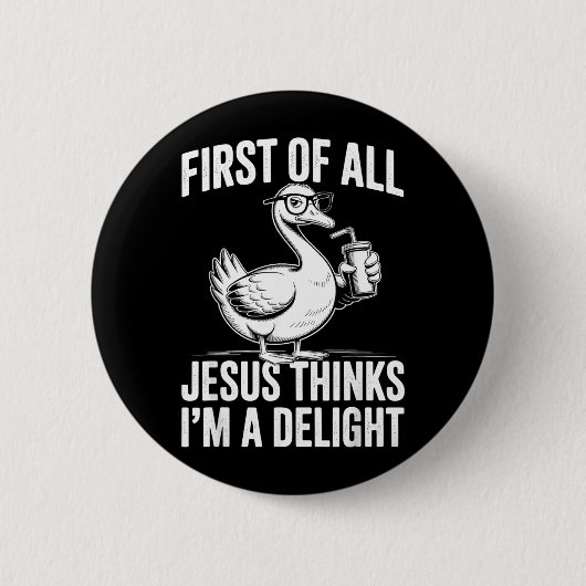 Erstens denkt Jesus, eine Freude lustige Gans Button (Vorderseite)
