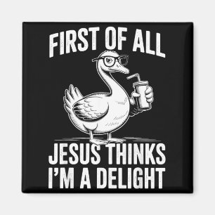 Erstens denkt Jesus, eine Freude lustige Gans Magnet