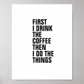ERSTENS TRINKE ICH DEN KAFFEE, DANN TUE ICH DIE DI POSTER (Vorne)