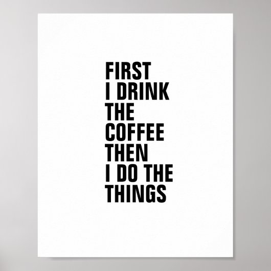 ERSTENS TRINKE ICH DEN KAFFEE, DANN TUE ICH DIE DI POSTER (Vorne)