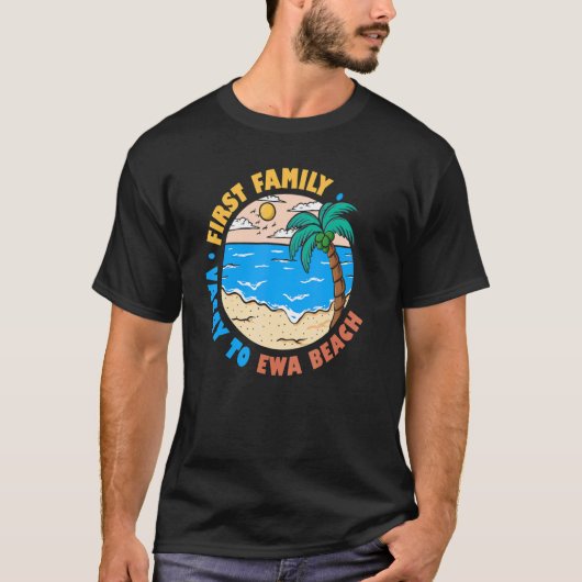 Erster Familienurlaub nach Ewa Beach Hawaii Urlaub T-Shirt (Vorderseite)