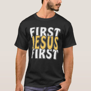 Erster Jesus erster Glaube Christus Religion Jesu T-Shirt