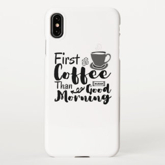 Erster Kaffee als guter Morgen T - Shirt iPhone Hülle