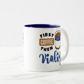 Erster Kaffee dann Geigermusik Lover Zweifarbige Tasse (VorderseiteRechts)