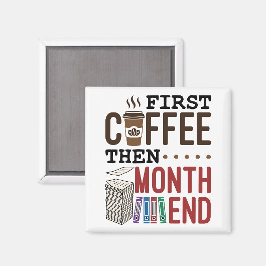 Erster Kaffee dann Monatsabschluss Buchhalter Lohn Magnet (Vorderseite/Rückseite)