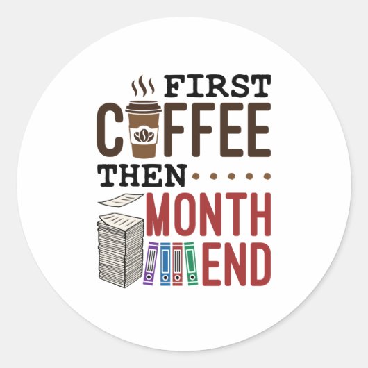 Erster Kaffee dann Monatsabschluss Buchhalter Lohn Runder Aufkleber (Vorderseite)