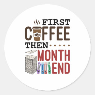 Erster Kaffee dann Monatsabschluss Buchhalter Lohn Runder Aufkleber