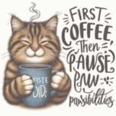 Erster Kaffee Dann Pawabilities Chat Lover Vinyll Aufkleber (Vorderseite)