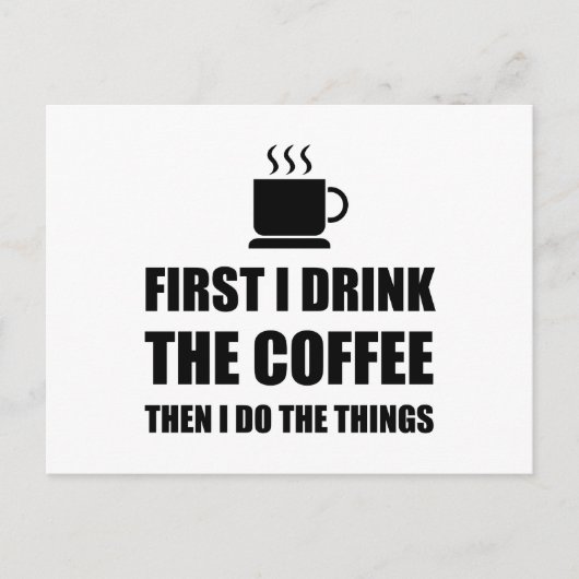 Erster Kaffee dann tun Sie etwas Postkarte (Vorderseite)
