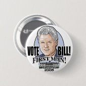 Erster Mann Abstimmungs-Bills! Knopf 2008 Button (Vorne & Hinten)