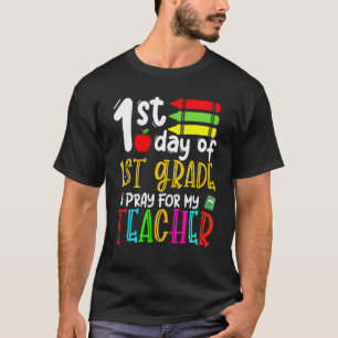 Erster Tag der ersten Klasse, bete für meinen Lehr T-Shirt
