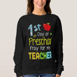 Erster Tag der Vorschule beten für meinen Lehrer g Sweatshirt