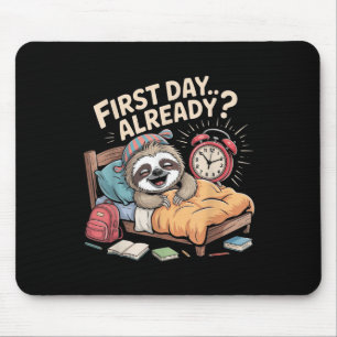 Erster Tag schon_ Faultier Wecker Lustig Zurück Zu Mousepad