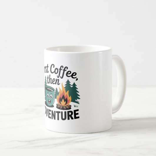 ERSTES KAFFE DANN ABENTEUERCAMPING KAFFEETASSE (VorderseiteRechts)