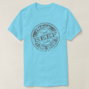 Erstklassiges Rindfleisch - Helle Farben T-Shirt