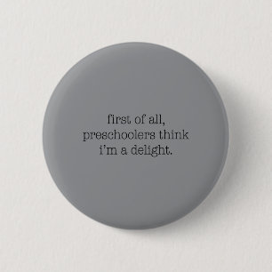 Erstmal denken Vorschulkinder, ich bin eine Freude Button