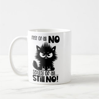 Erstmal kein lustiges Katzenliebhaber-Geschenk Kaffeetasse