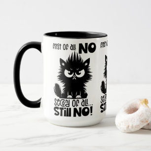Erstmal kein lustiges Katzenliebhaber-Geschenk Tasse