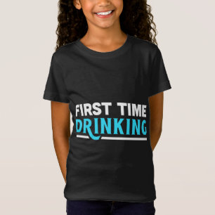 Erstmaliges Trinken T-Shirt für Mädchen