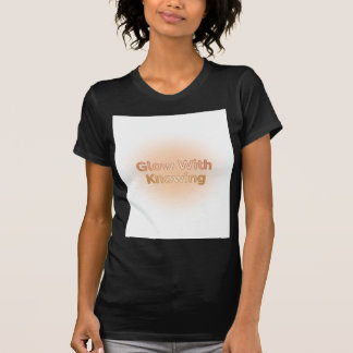 Erstrahle mit Wissen — Deiner Intuition vertrauen T-Shirt