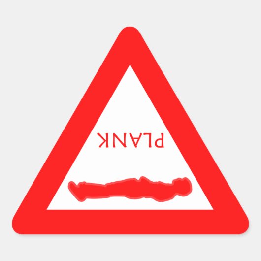 Ertrag für Plank! Dreieckiger Aufkleber (Vorderseite)