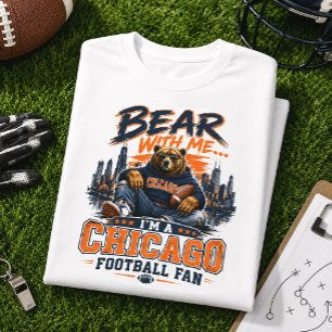 Ertrage mich, Chicago-Fußballfan, lustiger Bär T-Shirt