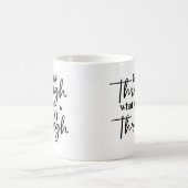 Erwachsen durch das, was Sie durch Motivierend Tas Kaffeetasse (Mittel)