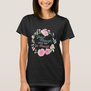 Erwachsen durch das, was Sie durch psychische Gesu T-Shirt