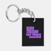 Erwachsen durch das, was Sie durch Schlüsselanhäng Schlüsselanhänger (Vorderseite links)