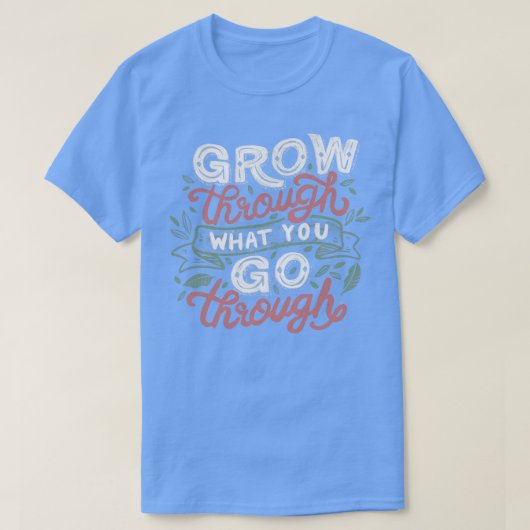 Erwachsen durch das, was Sie durch T-Shirt (Design vorne)