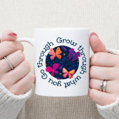 Erwachsen durch das, was Sie durchmachen Kaffeetasse