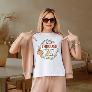 Erwachsen durch das, was Sie durchmachen T-Shirt